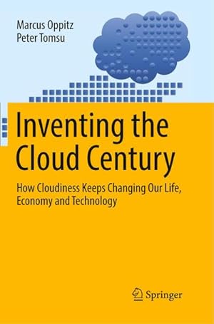 Seller image for Inventing the Cloud Century for sale by BuchWeltWeit Ludwig Meier e.K.