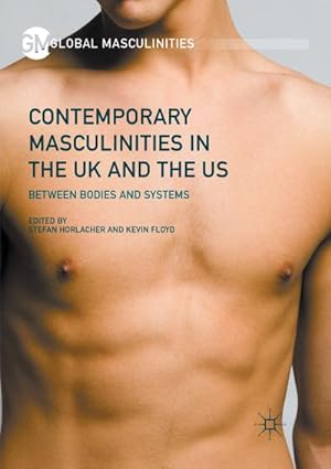 Immagine del venditore per Contemporary Masculinities in the UK and the US venduto da BuchWeltWeit Ludwig Meier e.K.