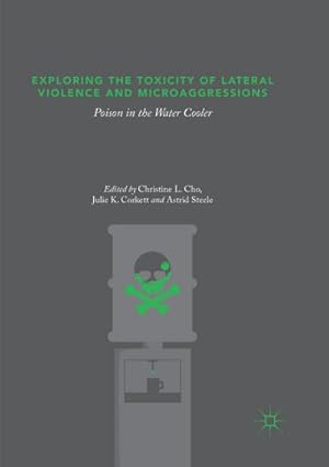 Imagen del vendedor de Exploring the Toxicity of Lateral Violence and Microaggressions a la venta por BuchWeltWeit Ludwig Meier e.K.