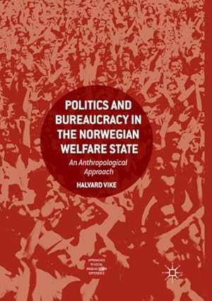 Seller image for Politics and Bureaucracy in the Norwegian Welfare State for sale by BuchWeltWeit Ludwig Meier e.K.