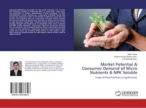 Seller image for Market Potential & Consumer Demand of Micro Nutrients & NPK Soluble for sale by BuchWeltWeit Ludwig Meier e.K.