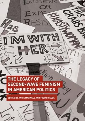 Seller image for The Legacy of Second-Wave Feminism in American Politics for sale by BuchWeltWeit Ludwig Meier e.K.