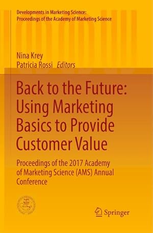 Immagine del venditore per Back to the Future: Using Marketing Basics to Provide Customer Value venduto da BuchWeltWeit Ludwig Meier e.K.