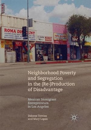 Immagine del venditore per Neighborhood Poverty and Segregation in the (Re-)Production of Disadvantage venduto da BuchWeltWeit Ludwig Meier e.K.