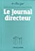 Bild des Verkufers fr Le journal directeur [FRENCH LANGUAGE - No Binding ] zum Verkauf von booksXpress