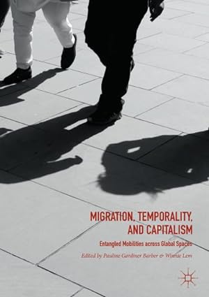 Seller image for Migration, Temporality, and Capitalism for sale by BuchWeltWeit Ludwig Meier e.K.