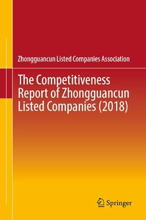Seller image for The Competitiveness Report of Zhongguancun Listed Companies (2018) for sale by BuchWeltWeit Ludwig Meier e.K.