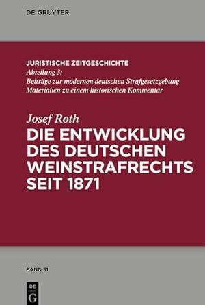 Image du vendeur pour Die Entwicklung des deutschen Weinstrafrechts seit 1871 mis en vente par BuchWeltWeit Ludwig Meier e.K.