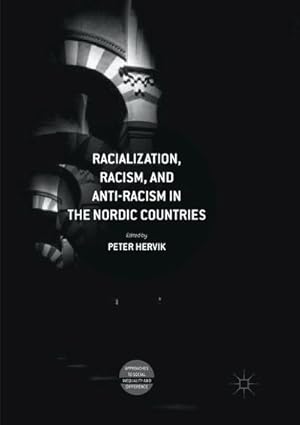 Imagen del vendedor de Racialization, Racism, and Anti-Racism in the Nordic Countries a la venta por BuchWeltWeit Ludwig Meier e.K.