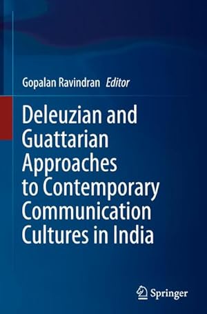 Seller image for Deleuzian and Guattarian Approaches to Contemporary Communication Cultures in India for sale by BuchWeltWeit Ludwig Meier e.K.