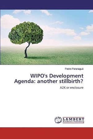 Seller image for WIPO's Development Agenda: another stillbirth? for sale by BuchWeltWeit Ludwig Meier e.K.