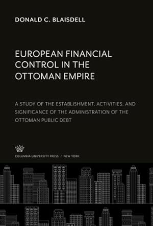 Seller image for European Financial Control in the Ottoman Empire for sale by BuchWeltWeit Ludwig Meier e.K.