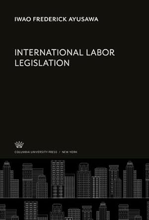 Seller image for International Labor Legislation for sale by BuchWeltWeit Ludwig Meier e.K.