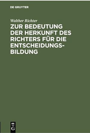 Image du vendeur pour Zur Bedeutung der Herkunft des Richters fr die Entscheidungsbildung mis en vente par BuchWeltWeit Ludwig Meier e.K.