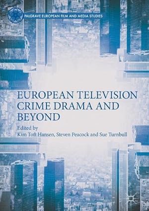 Imagen del vendedor de European Television Crime Drama and Beyond a la venta por BuchWeltWeit Ludwig Meier e.K.