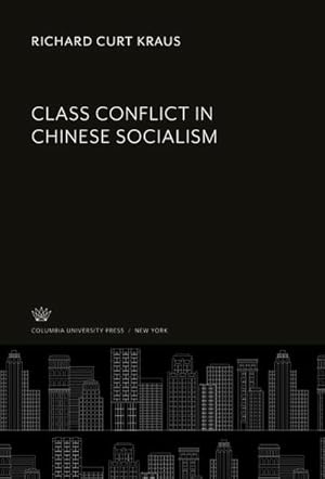 Image du vendeur pour Class Conflict in Chinese Socialism mis en vente par BuchWeltWeit Ludwig Meier e.K.