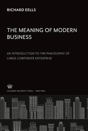 Seller image for The Meaning of Modern Business for sale by BuchWeltWeit Ludwig Meier e.K.