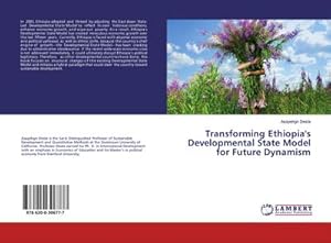 Seller image for Transforming Ethiopia's Developmental State Model for Future Dynamism for sale by BuchWeltWeit Ludwig Meier e.K.