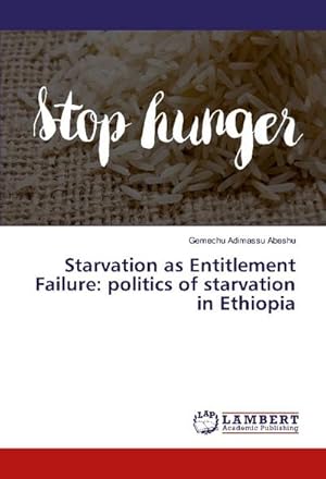 Seller image for Starvation as Entitlement Failure: politics of starvation in Ethiopia for sale by BuchWeltWeit Ludwig Meier e.K.