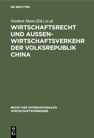 Bild des Verkufers fr Wirtschaftsrecht und Auenwirtschaftsverkehr der Volksrepublik China zum Verkauf von BuchWeltWeit Ludwig Meier e.K.