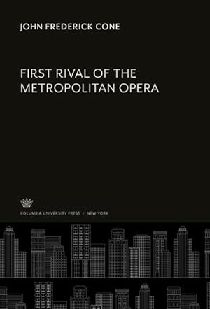 Seller image for First Rival of the Metropolitan Opera for sale by BuchWeltWeit Ludwig Meier e.K.