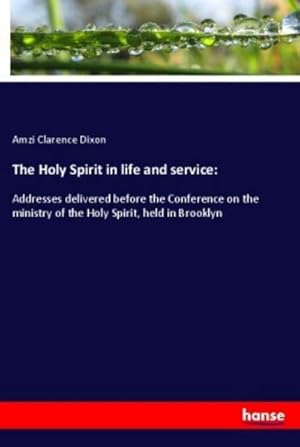 Seller image for The Holy Spirit in life and service: for sale by BuchWeltWeit Ludwig Meier e.K.