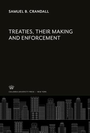 Immagine del venditore per Treaties, Their Making and Enforcement venduto da BuchWeltWeit Ludwig Meier e.K.