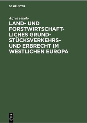 Bild des Verkufers fr Land- und Forstwirtschaftliches Grundstcksverkehrs- und Erbrecht im Westlichen Europa zum Verkauf von BuchWeltWeit Ludwig Meier e.K.