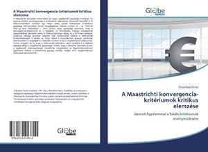 Image du vendeur pour A Maastrichti konvergencia-kritriumok kritikus elemzse mis en vente par BuchWeltWeit Ludwig Meier e.K.