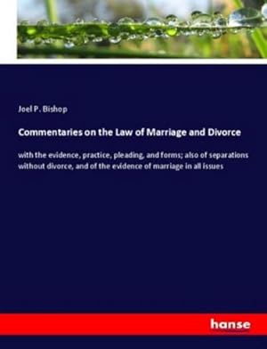 Bild des Verkufers fr Commentaries on the Law of Marriage and Divorce zum Verkauf von BuchWeltWeit Ludwig Meier e.K.