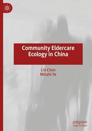 Seller image for Community Eldercare Ecology in China for sale by BuchWeltWeit Ludwig Meier e.K.