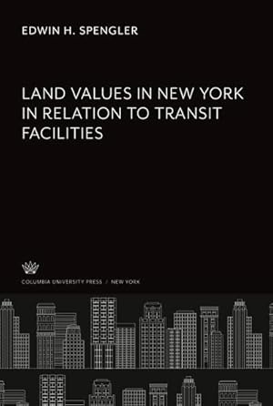 Imagen del vendedor de Land Values in New York in Relation to Transit Facilities a la venta por BuchWeltWeit Ludwig Meier e.K.