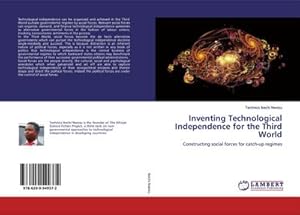 Imagen del vendedor de Inventing Technological Independence for the Third World a la venta por BuchWeltWeit Ludwig Meier e.K.