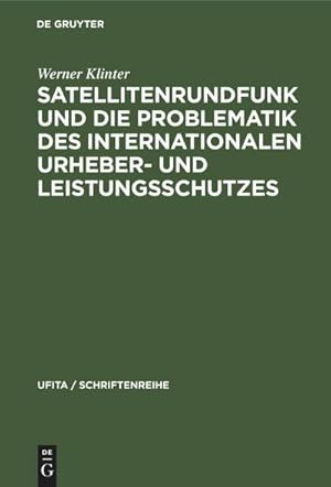 Image du vendeur pour Satellitenrundfunk und die Problematik des internationalen Urheber- und Leistungsschutzes mis en vente par BuchWeltWeit Ludwig Meier e.K.