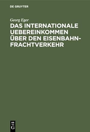 Imagen del vendedor de Das internationale Uebereinkommen ber den Eisenbahn-Frachtverkehr a la venta por BuchWeltWeit Ludwig Meier e.K.