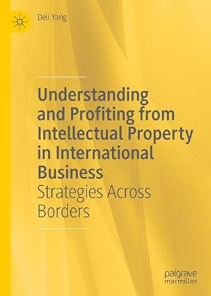 Seller image for Understanding and Profiting from Intellectual Property in International Business for sale by BuchWeltWeit Ludwig Meier e.K.