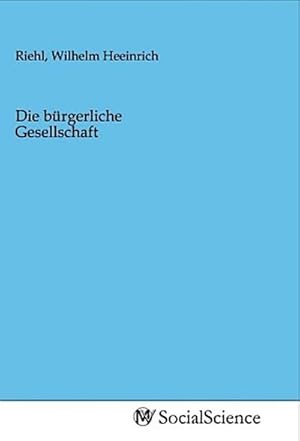 Imagen del vendedor de Die brgerliche Gesellschaft a la venta por BuchWeltWeit Ludwig Meier e.K.