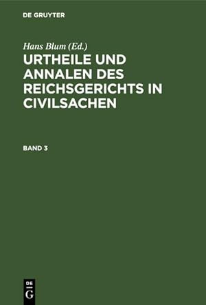 Image du vendeur pour Urtheile und Annalen des Reichsgerichts in Civilsachen. Band 3 mis en vente par BuchWeltWeit Ludwig Meier e.K.