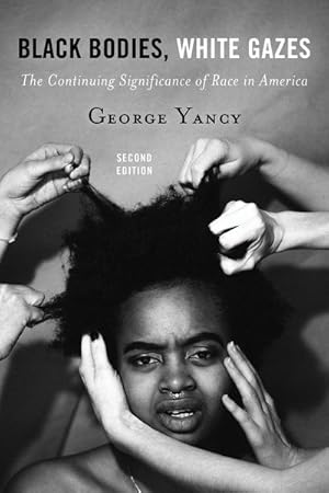 Seller image for Black Bodies, White Gazes : The Continuing Significance of Race in America for sale by GreatBookPrices