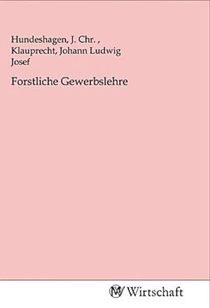 Imagen del vendedor de Forstliche Gewerbslehre a la venta por BuchWeltWeit Ludwig Meier e.K.