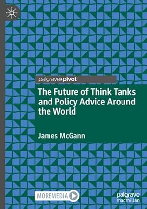 Imagen del vendedor de The Future of Think Tanks and Policy Advice Around the World a la venta por BuchWeltWeit Ludwig Meier e.K.