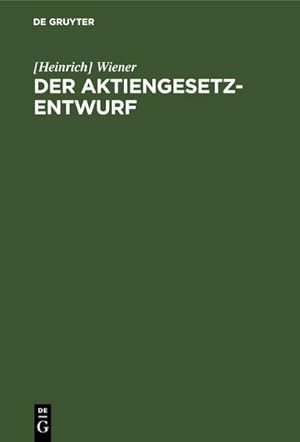 Image du vendeur pour Der Aktiengesetz-Entwurf mis en vente par BuchWeltWeit Ludwig Meier e.K.