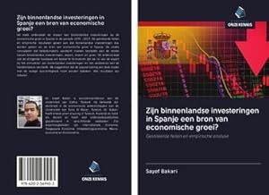 Bild des Verkufers fr Zijn binnenlandse investeringen in Spanje een bron van economische groei? zum Verkauf von BuchWeltWeit Ludwig Meier e.K.