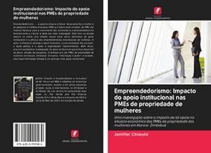 Seller image for Empreendedorismo: Impacto do apoio institucional nas PMEs de propriedade de mulheres for sale by BuchWeltWeit Ludwig Meier e.K.