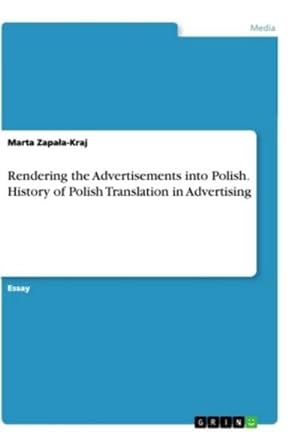 Imagen del vendedor de Rendering the Advertisements into Polish. History of Polish Translation in Advertising a la venta por BuchWeltWeit Ludwig Meier e.K.
