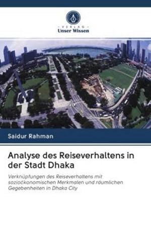 Seller image for Analyse des Reiseverhaltens in der Stadt Dhaka for sale by BuchWeltWeit Ludwig Meier e.K.