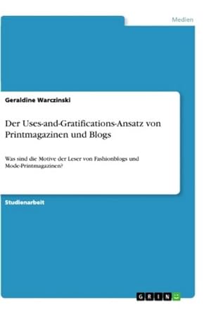 Seller image for Der Uses-and-Gratifications-Ansatz von Printmagazinen und Blogs for sale by BuchWeltWeit Ludwig Meier e.K.