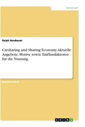 Seller image for Carsharing und Sharing Economy. Aktuelle Angebote, Motive sowie Einflussfaktoren fr die Nutzung for sale by BuchWeltWeit Ludwig Meier e.K.