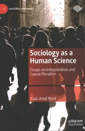 Immagine del venditore per Sociology As a Human Science : Essays on Interpretation and Causal Pluralism venduto da GreatBookPrices