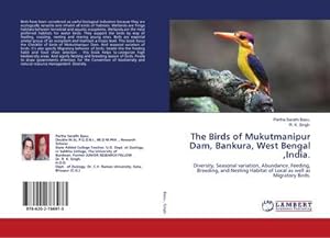 Seller image for The Birds of Mukutmanipur Dam, Bankura, West Bengal ,India. for sale by BuchWeltWeit Ludwig Meier e.K.